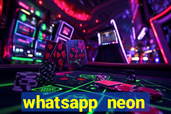 whatsapp neon consiga mais